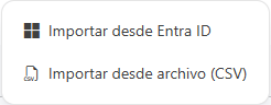 Menú Importar abierto con las opciones Importar desde Entra ID e Importar desde archivo (CSV)